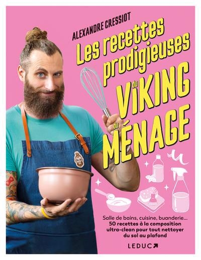 Recettes prodigieuses du Viking du ménage (Les) | Cressiot, Alexandre