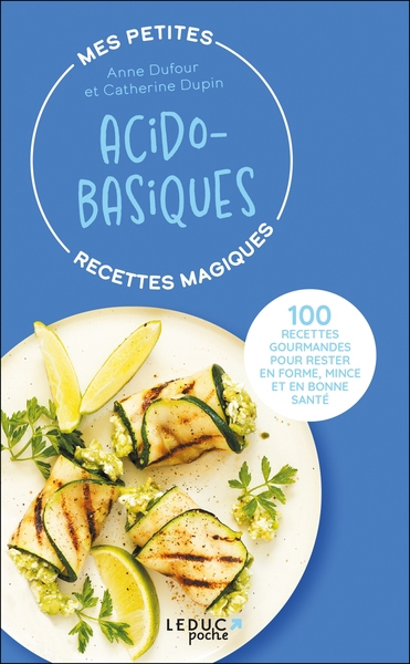 Mes petites recettes magiques acido-basiques | Dufour, Anne | Dupin, Catherine