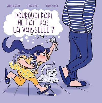 Pourquoi papi ne fait pas la vaisselle ? | Celier, Ophélie (Auteur) | Piet, Thomas (Auteur) | Vella, Fanny (Illustrateur)