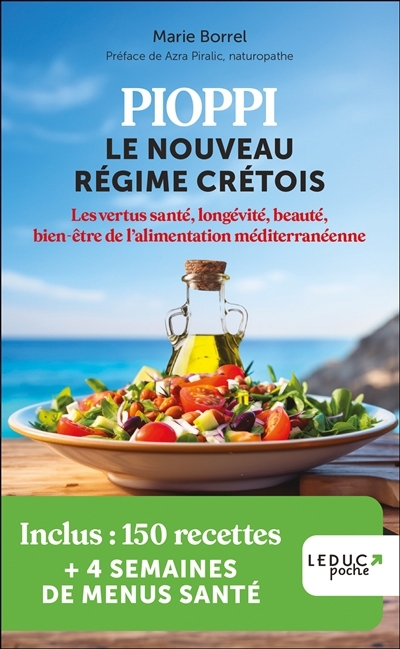 Pioppi : le nouveau régime crétois : les vertus santé, longévité, beauté, bien-être de l'alimentation méditerranéenne | Borrel, Marie (Auteur)