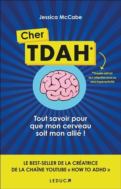 Cher TDAH : trouble déficit de l'attention avec ou sans hyperactivité : tout savoir pour que mon cerveau soit mon allié ! | McCabe, Jessica (Auteur)