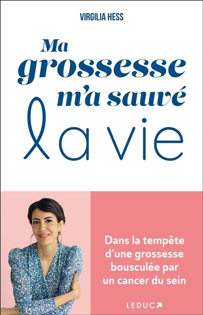 Ma grossesse m'a sauvé la vie | Hess, Virgilia (Auteur)