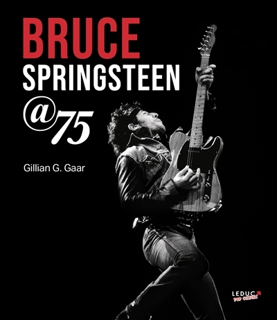 Bruce Springsteen @75 | Gaar, Gillian G. (Auteur)