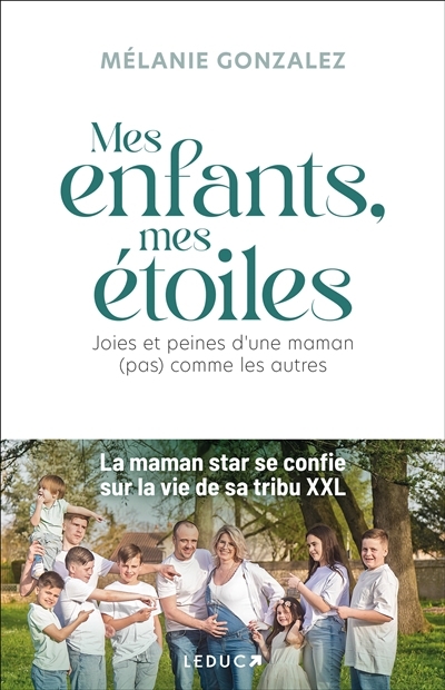 Mes enfants, mes étoiles : joies et peines d'une maman (pas) comme les autres | Gonzalez, Mélanie (Auteur)