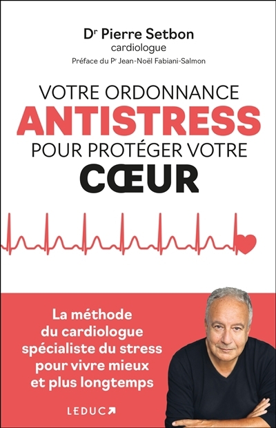 Votre ordonnance antistress pour protéger votre coeur | Setbon, Pierre (Auteur)