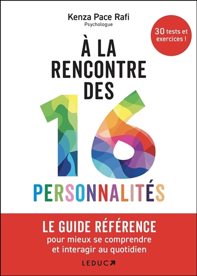 A la rencontre des 16 personnalités : le guide référence pour mieux se comprendre et interagir au quotidien | Pace, Kenza (Auteur)
