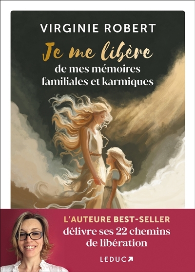 Je me libère de mes mémoires familiales et karmiques | Robert, Virginie (Auteur)