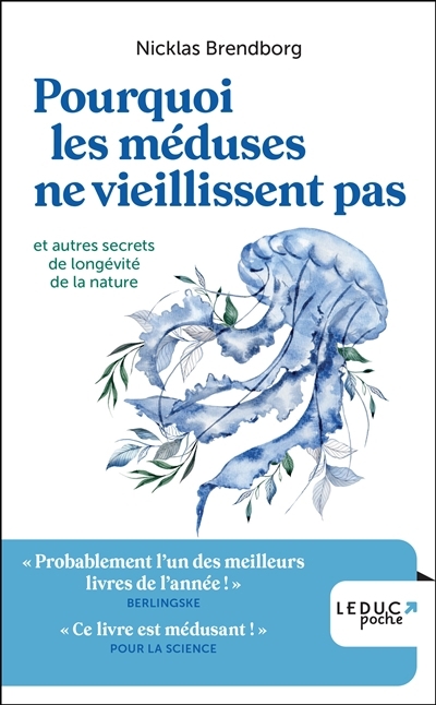 Pourquoi les méduses ne vieillissent pas : et autres secrets de longévité de la nature | Brendborg, Nicklas (Auteur)
