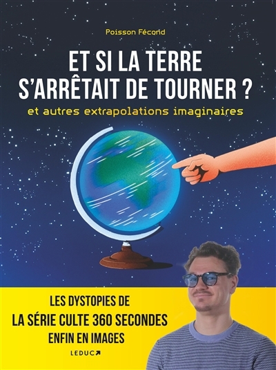 Et si la Terre s'arrêtait de tourner ? | Poisson Fécond