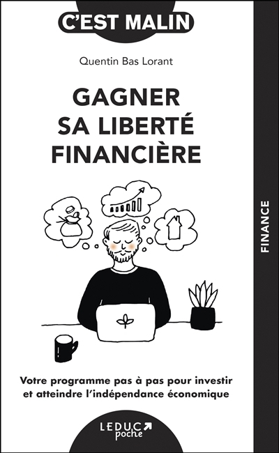 Gagner sa liberté financière | Bas Lorant, Quentin
