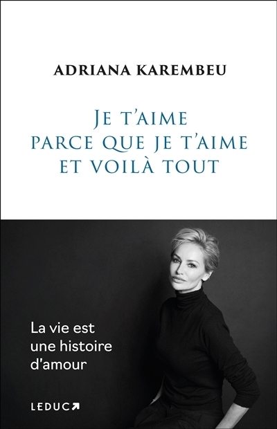 Je t'aime parce que je t'aime et voilà tout | Karembeu, Adriana