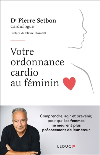 Votre ordonnance cardio au féminin | Setbon, Pierre