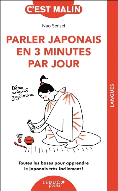 Parler japonais en 3 minutes par jour : toutes les bases pour apprendre le japonais très facilement ! | Sensei, Nao (Auteur)