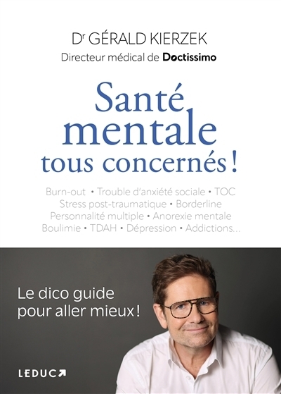 Santé mentale : tous concernés ! : le dico guide pour aller mieux ! | Kierzek, Gérald (Auteur)