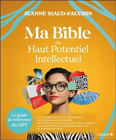 Ma bible du haut potentiel intellectuel | Siaud-Facchin, Jeanne