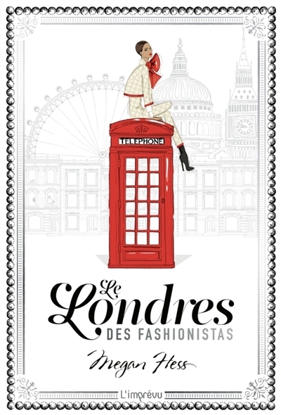 Londres des fashionistas (Le) | Hess, Megan