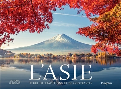 L'Asie : terre de traditions et de contrastes | Burrows, Victoria (Auteur)