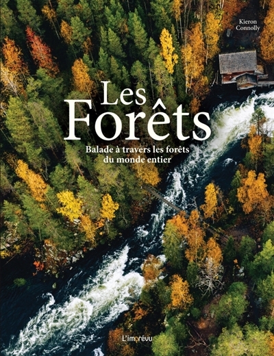 Les forêts : balade à travers les forêts du monde entier | Connolly, Kieron (Auteur)
