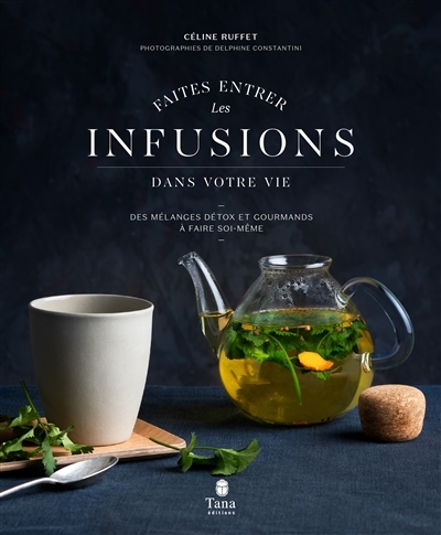 Faites entrer les infusions dans votre vie | Ruffet, Céline