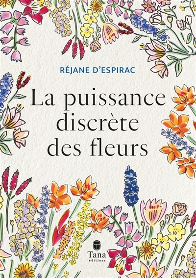 puissance discrète des fleurs (La) | Espirac, Réjane d'