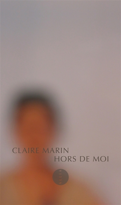 Hors de moi | Marin, Claire (Auteur)