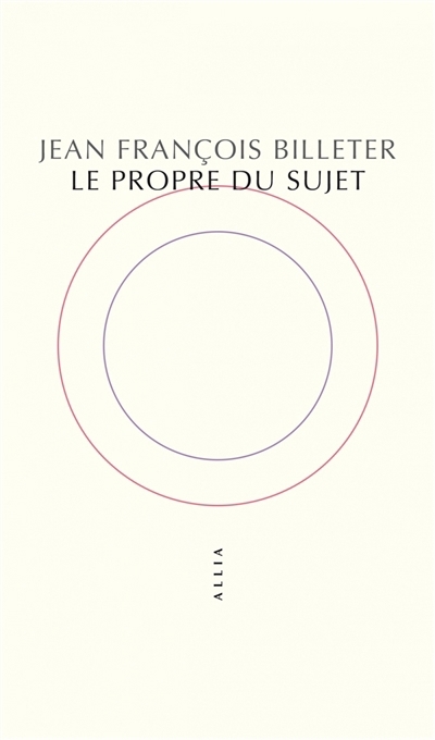 propre du sujet (Le) | Billeter, Jean-François