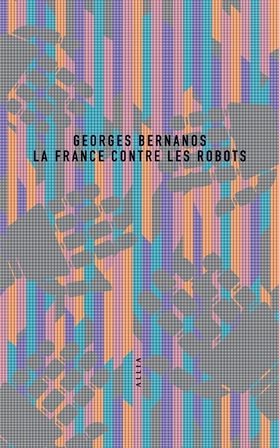 La France contre les robots | Bernanos, Georges