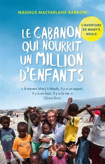 cabanon qui nourrit un million d'enfants (Le) | Macfarlane-Barrow, Magnus