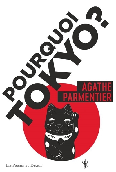 Pourquoi Tokyo ? : journal d'une aspirante nipponne | Parmentier, Agathe (Auteur)