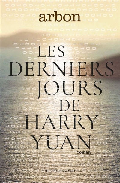 derniers jours de Harry Yuan (Les) | Arbon (Auteur)
