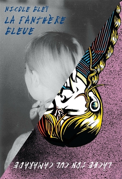 panthère bleue ; Lâche ton cul camarade (La) | Bley, Nicole