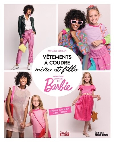Vêtements à coudre mère et fille : inspirés de l'univers de Barbie | Benilan, Annabel (Auteur)