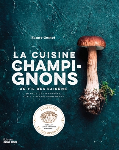 cuisine aux champignons au fil des saisons (La) | Gomet, Fanny