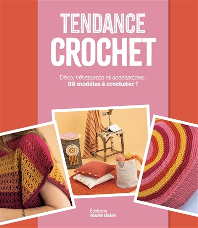 Tendance crochet : déco, vêtements et accessoires : 32 modèles à crocheter ! | 