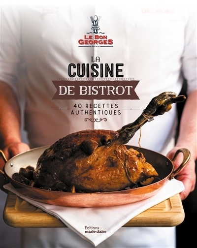 La cuisine de bistrot : 40 recettes authentiques | 