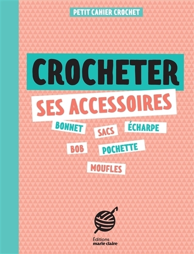 Crocheter ses accessoires | 