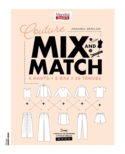 Couture mix and match : 5 hauts + 5 bas = 25 tenues | Benilan, Annabel (Auteur)