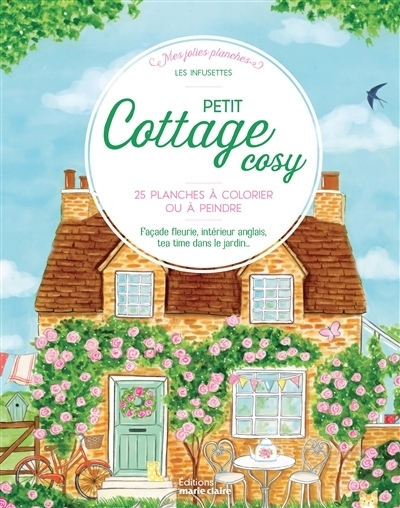 Petit cottage cosy : 25 planches à colorier ou à peindre | Les infusettes