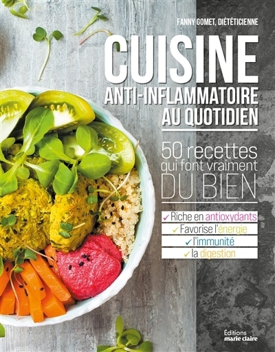 Cuisine anti-inflammatoire au quotidien : 50 recettes qui font vraiment du bien | Gomet, Fanny