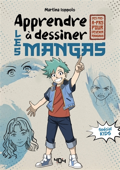 Apprendre à dessiner les mangas : spécial kids : des pas-à-pas pour devenir mangaka | Loppolo, Martina (Auteur)