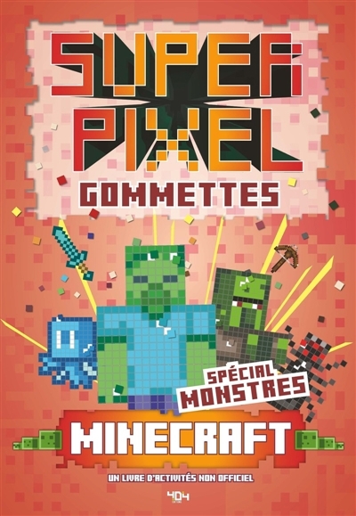 Super Gommettes Pixels Minecraft : spécial monstres | Sapuppo, Daniele (Illustrateur)