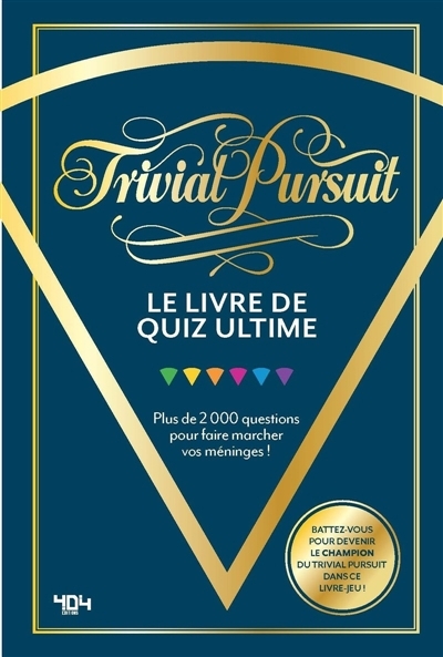 Trivial Pursuit : le livre de quiz ultime : plus de 2.000 questions pour faire marcher vos méninges ! | 