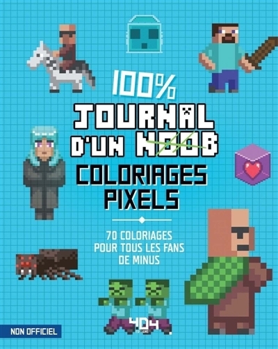 Coloriages pixels : 100 % Journal d'un Noob | Sapuppo, Daniele