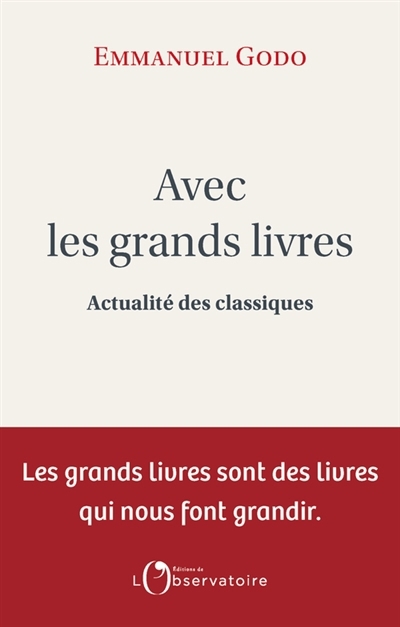 Avec les grands livres : actualité des classiques | Godo, Emmanuel (Auteur)