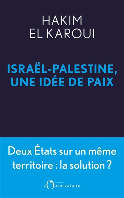 Israël-Palestine, une idée de paix | El Karoui, Hakim