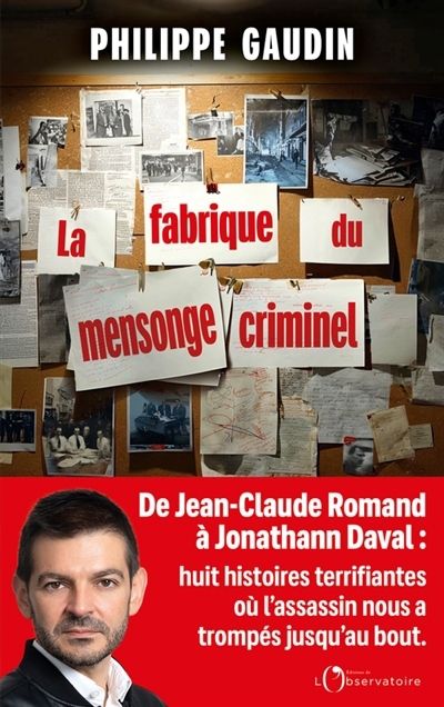fabrique du mensonge criminel (La) | Gaudin, Philippe