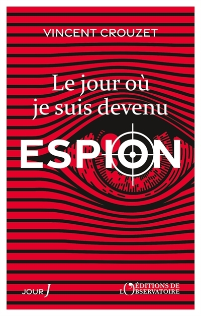 Le jour où je suis devenu espion | Crouzet, Vincent
