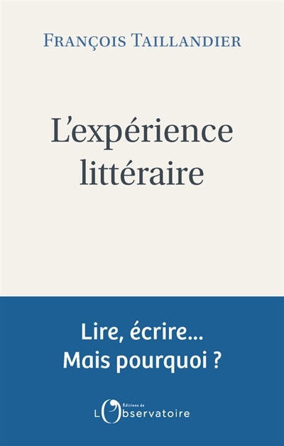 expérience littéraire (L') | Taillandier, François
