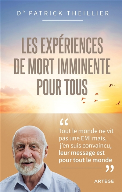 expériences de mort imminente pour tous (Les) | Theillier, Patrick (Auteur)