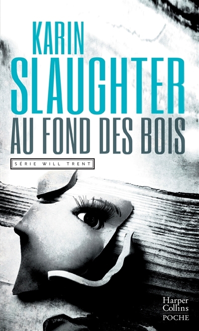 Will Trent - Au fond des bois | Slaughter, Karin